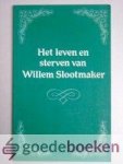 Oordt (voorwoord), Ds. J.R. van - Het leven en sterven van Willem Slootmaker