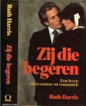 Harris, Ruth .. Vertaling J. van Wijk   .. Beletering omslag Erik Handgraaf - Zij die begeren .. Een leven vol avontuur en romantiek