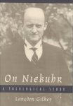 Langdon Gilkey - On Niebuhr