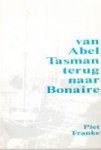 Franke, P - Van Abel Tasman terug naar Bonaire