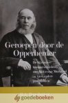 Ramsbottom, B.A. - Geroepen door de Opperherder *nieuw* - laatste exemplaar! --- De bijzondere levensgeschiedenis van George Mockford en twee andere predikanten Ramsbottom, B.A. - Geroepen door de Opperherder *nieuw* - laatste exemplaar! --- De bijzondere levensgeschiedenis van George Mockford en twee andere predikanten