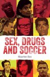 Maarten Bax 90658 - Sex, drugs & soccer most famous bad boys in the world of soccer