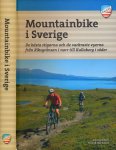 Sundvall, Jonas & Fredrik Hjelmstedt. - Mountainbike i Sverige. De bästa stigarna och de vackraste vyerna från Riksgränsen i norr till Kullaberg i söder.
