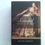 Wilkes, Roger - Scandal ; A Scurrilous History of Gossip