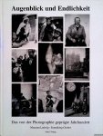 Mißelbeck, Reinhold & Karin Kathöfer - Augenblick und Endlichkeit : das von der Photographie geprägte Jahrhundert: Werke aus der Sammlung Gruber