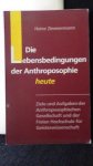 Zimmermann, Heinz, - Die Lebensbedingungen der Anthroposophie.