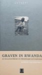 VANDERSCHOOT Katrien - Graven in Rwanda. De senaatscommissie en persoonlijke getuigenissen.