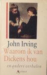John Irving - Waarom ik van Dickens hou en andere verhalen