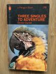 Durrell, Gerald and Thompson, Ralph (ills.) - Three singles to adventure  Penguin Book 2082