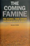 Julian Cribb 256862 - The Coming Famine  The Global Food Crisis and What We Can Do To Avoid It