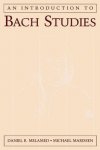 Daniel R. Melamed , Michael Marissen 117423 - An Introduction to Bach Studies