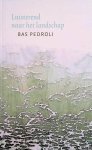 Pedroli, Bas & Marjolein Boterenbrood (met beelden van) - Luisterend naar het landschap