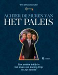 Wim Dehandschutter - Achter de muren van het paleis Een unieke inkijk in het echte leven van koning Filip en zijn familie