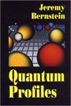 Jeremy Bernstein 47196 - Quantum Profiles