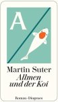 Martin Suter 42776 - Allmen und der Koi