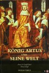 DOEL, Fran & Geoff / LLOYD, Terry, - König Artus und seine Welt. Ein Streifzug durch Geschichte, Mythologie und Literatur.