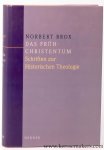 BROX, NORBERT. - Das Frühchristentum. Schriften zur Historischen Theologie. Herausgegeben von Franz Dünzl, Alfons Fürst, Ferdinand R. Prostmeier. BROX, NORBERT. - Das Frühchristentum. Schriften zur Historischen Theologie. Herausgegeben von Franz Dünzl, Alfons Fürst, Ferdinand R. Prostmeier.
