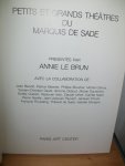 Brun, Annie le (red.) - Petits et grands theatres du Marquis de Sade