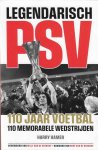 Hamer, Harry - Legendarisch PSV -110 Jaar voetbal 110 memorabele wedstrijden