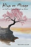 Naomi Hoff, Jan Hoff - Aliya en Mirage Een boek voor kinderen gemaakt van dromen