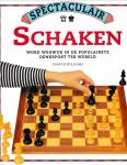 Williams, Gareth - Spectaculair schaken. word wegwijs in de populairste denksport ter wereld
