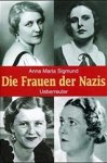 Sigmund, Anna Maria - Die Frauen der Nazis, Tl.1
