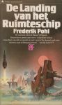 Pohl, Frederik - De Landing van het Ruimteschip. Vert. Iet Houwer.