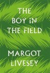 Margot Livesey - The Boy in the Field