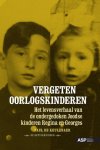 Paul de Keulenaer 233373 - Vergeten oorlogskinderen het levensverhaal van de ondergedoken Joodse kinderen Regina en Georges