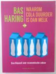 Haring, Bas - Waarom cola duurder is dan melk / een filosoof over economische zaken