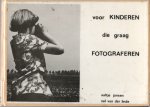 Jansen, aaltje  en Nel van der Linde - Voor kinderen die graag fotograferen, 1978