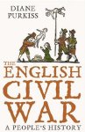 Purkiss, Diane - English Civil War A Peoples History