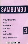 Paul Benneker - Sambumbu 3. Volkskunde van Curacao, Aruba,en Bonaire