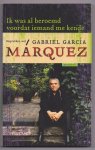 Márquez, Gabriel, García - Ik was al beroemd voordat iemand me kende. Gesprekken met Gabriel García Márquez