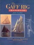 Leather, John - The Gaff Rig Handbook History, Design, Techniques, Developments