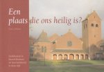 Jelsma, Door - Een plaats die ons heilig is?     Godshuizen in Noord-Brabant en hun betekenis in deze tijd