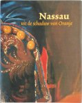 S. Groenveld, J. J. Huizinga, Y. Kuiper - Nassau uit de schaduw van Oranje