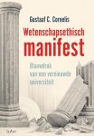 Gustaaf C. Cornelis - Wetenschapsethisch manifest Blauwdruk van een vernieuwde universiteit