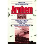 Martin Middlebrook, Martin Middlebrook - Arnhem Ooggetuigenverslagen van de Slag om Arnhem 17 - 26 september 1944