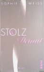 Weiss, Sophie - Stolz und Demut