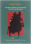Eddie Niesten Jan Raymaekers Yves Segers - Lekker dier. Dierlijke productie en consumptie in de 19de en 20ste eeuw