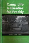 Lanzing, Fred. - Camp Life is Paradise for Freddy: A childhood in the Dutch East Indies, 1933-1946.