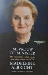 Albright, Madeleine - Albright, Madeleine-Mevrouw de minister