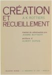 Rottiers A.K. - Création et recueillement