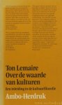 LEMAIRE, T. - Over de waarde van kulturen. Een inleiding in de kultuurfilosofie. Tussen europacentrisme en relativisme.