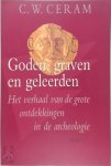 C.W. Ceram - Goden, graven en geleerden Het verhaal van de grote ontdekkingen in de archeologie