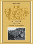 Denys Pringle 153712 - The Churches of the Crusader Kingdom of Jerusalem A Corpus