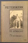 AKERLAKEN, A.M. van. - Korte beschrijving van De Pieterskerk te Utrecht. Naar geschiedkundige bouwkundige en andere gegevens verzameld en uitgegeven door ....