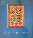 Ritz, Josef M. & Gislind M. Ritz - Alte bemalte Bauernmöbel: Geschichte und Erscheinung- Technik und Pflege