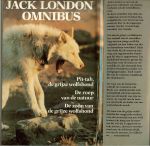 London, Jack .. Vertaling en bewerking : Albert Groendijk - Jack London Omnibus .. Pit-tah, de grijze wolfshond .. De roep van de natuur .. De zoon van de grijze wolfshond